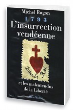 1793 : L’insurrection vendéenne et les malentendus de la liberté